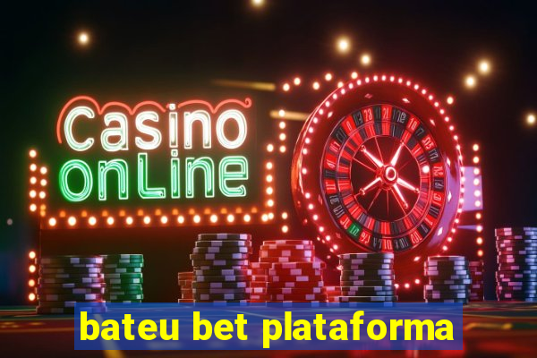 bateu bet plataforma